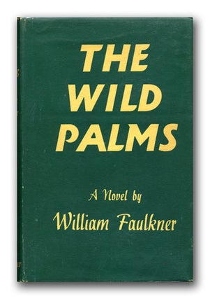 [Book #12720P] The Wild Palms. WILLIAM FAULKNER