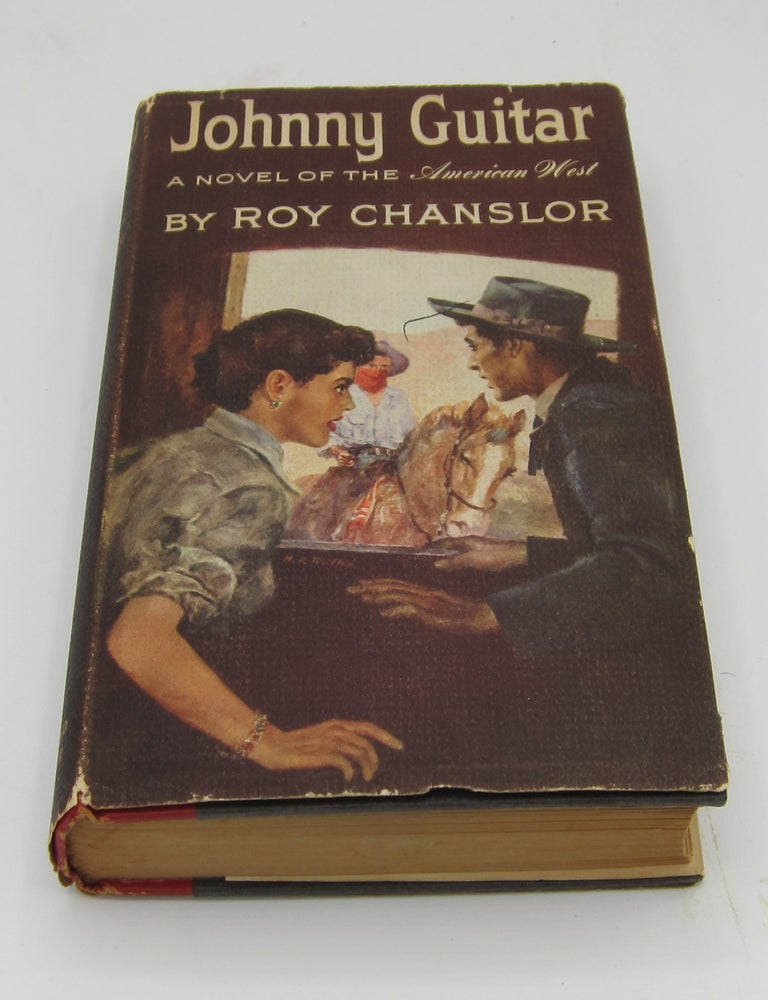 Johnny Guitar. A Novel of the American West. ROY CHANSLOR.