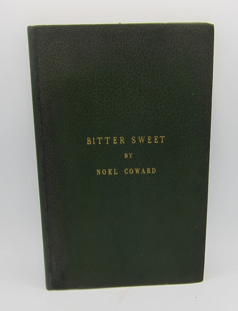 Bitter Sweet: An Operette in Three Acts. NOEL COWARD.