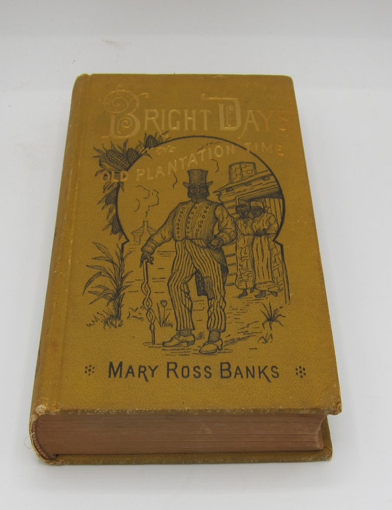 Bright Days in the Old Plantation Time. MARY ROSS BANKS.