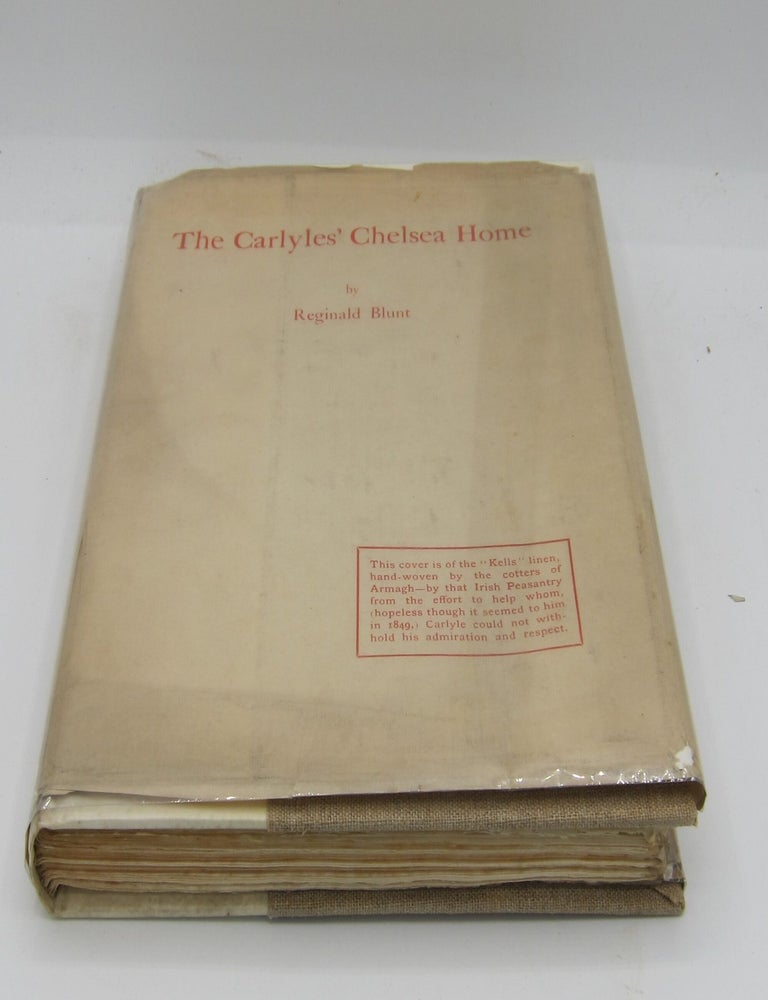 The Carlyles' Chelsea Home, being some account of No. 5, Cheyne Row. THOMAS CARLYLE, REGINALD BLUNT.