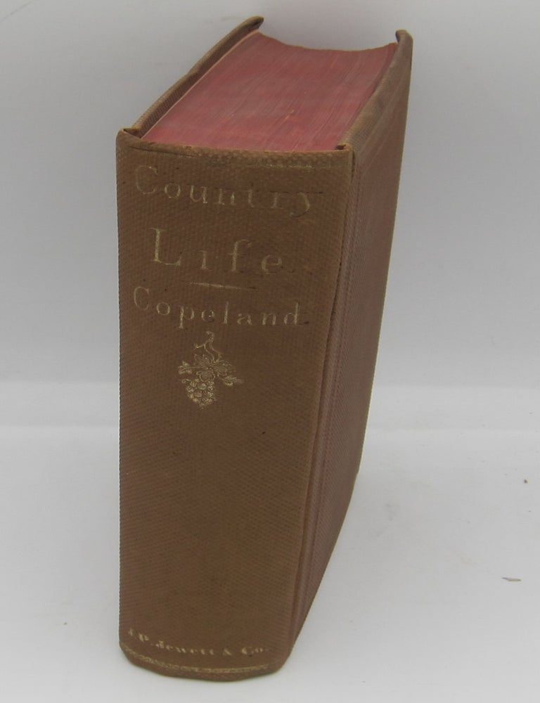 Country Life: A Handbook of Agriculture, Horticulture, and Landscape Gardening. R. MORRIS COPELAND.