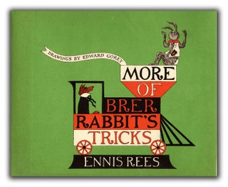 [Book #21741P] More of Brer Rabbit's Tricks. Drawings by Edward Gorey. GOREY, ENNIS REES
