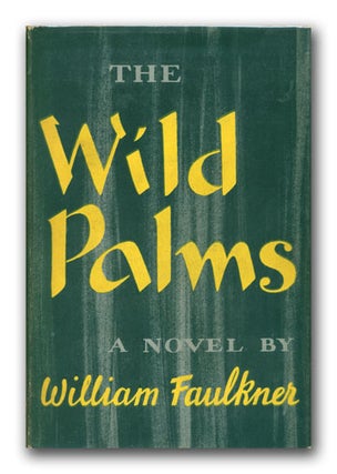 [Book #22411P] The Wild Palms. WILLIAM FAULKNER