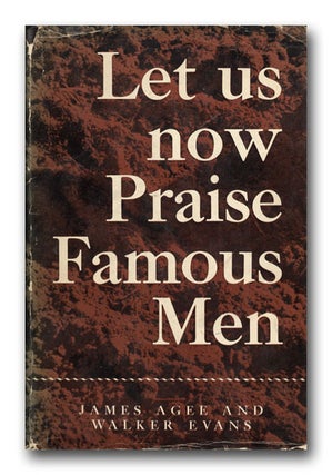 [Book #25925P] Let Us Now Praise Famous Men. JAMES AGEE, WALKER EVANS