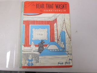 [Book #37409P] The Bear That Wasn't. FRANK TASHLIN