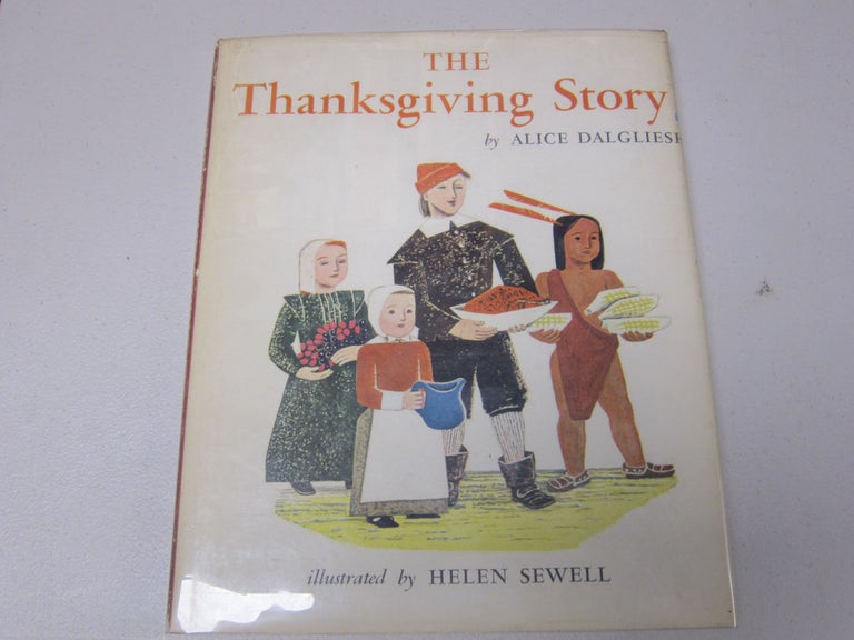 [Book #37410P] The Thanksgiving Story. Illustrated by Helen Sewell. CHILDREN'S BOOKS, ALICE DALGLIESH.