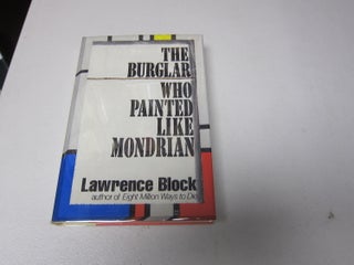 [Book #37484P] The Burglar Who Painted Like Mondrian. LAWRENCE BLOCK