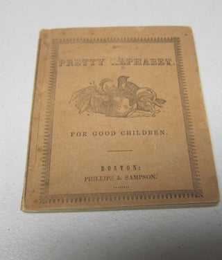 [Book #37500P] The Pretty Alphabet for Good Children. CHILDREN'S BOOKS, ANONYMOUS