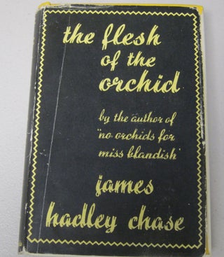 [Book #37582P] The Flesh of the Orchid. JAMES HADLEY CHASE