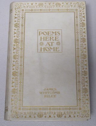 [Book #37584P] Poems Here at Home. JAMES WHITCOMB RILEY