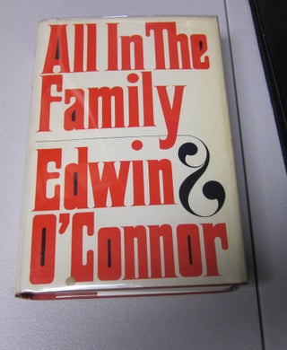 [Book #37614P] All In The Family. EDWIN O'CONNOR