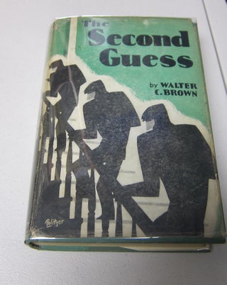 [Book #37644P] The Second Guess. C. WALTER BROWN
