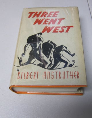 [Book #37659P] Three Went West. GILBERT ANSTRUTHER