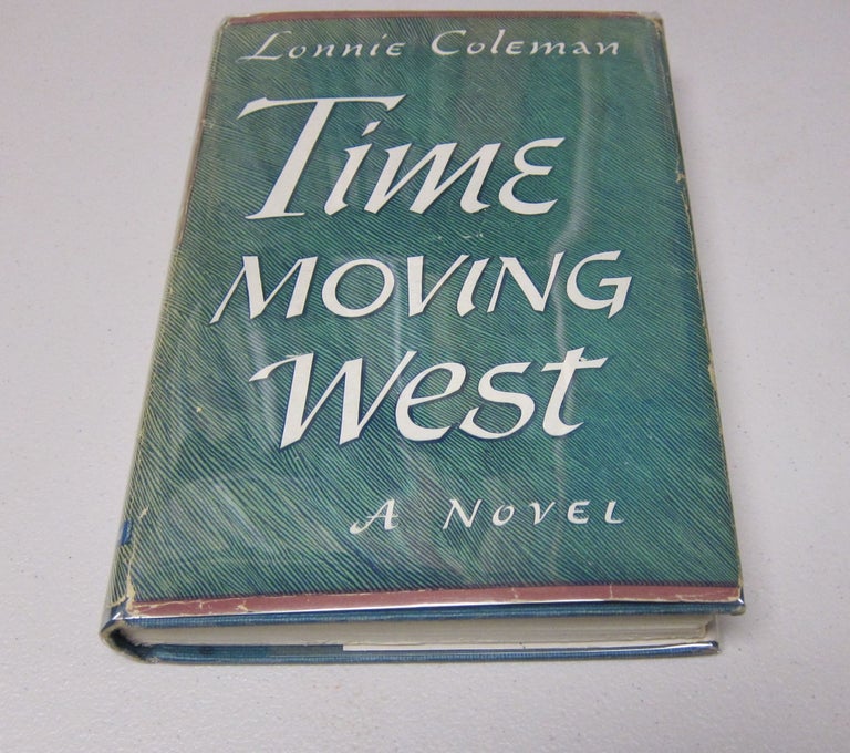 Time Moving West. LONNIE COLEMAN.