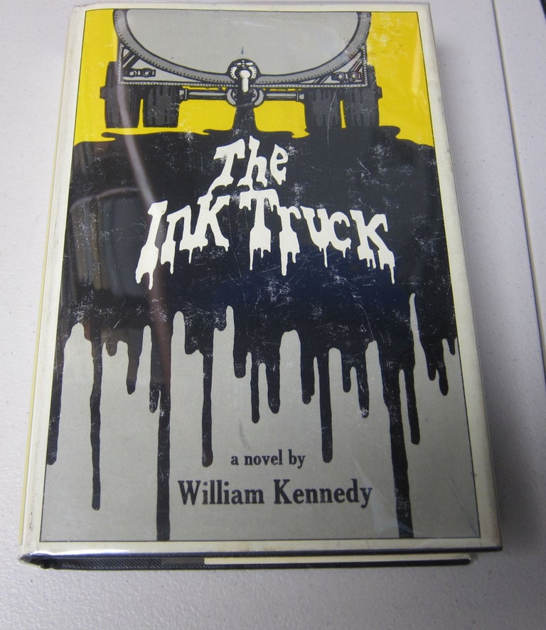 [Book #37794P] The Ink Truck. WILLIAM KENNEDY.