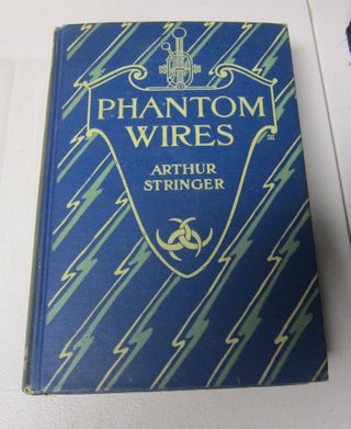 [Book #37822P] Phantom Wires. ARTHUR STRINGER