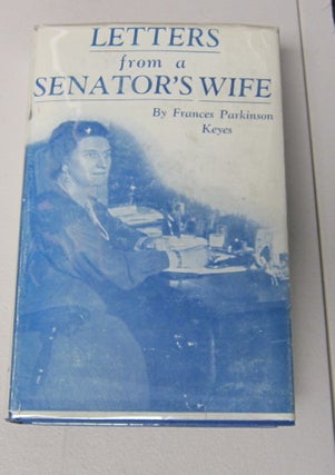 [Book #37864P] Letters From A Senator's Wife. FRANCIS PARKINSON KEYES