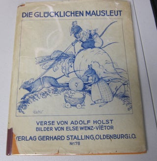 [Book #38025P] Die Glucklichen Mausleut. CHILDREN'S BOOKS, ADOLF AND WENZ-VIOTOR HOLST
