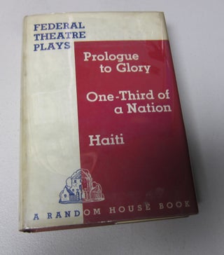 [Book #38060P] Federal Theatre Plays: 1. Prologue to Glory by E.P. Conkle. 2. One-Third...