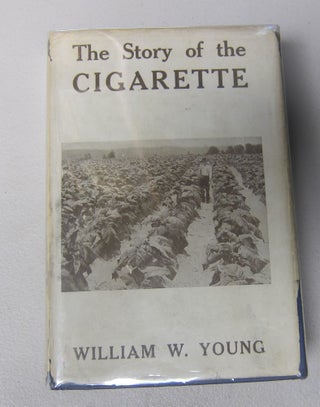 [Book #38068P] The Story of the Cigarette. TOBACCO, WILLIAM M. YOUNG